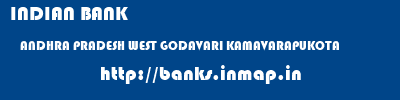 INDIAN BANK  ANDHRA PRADESH WEST GODAVARI KAMAVARAPUKOTA   banks information 